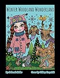 Winter Woodland Wonderland Winter Woodland Wonderland Coloring Book Whimsical Animals And Girls All Ready For A Magical Winter Of Coloring Fun Artist Deborah Muller