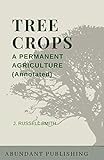 Tree Crops A Permanent Agriculture Annotated