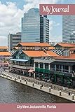 My Journal City View Jacksonville Florida Scenics Writing Books