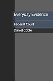 Everyday Evidence Federal Court