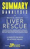 Summary & Analysis of Medical Medium Liver Rescue: A Guide to the Book by Anthony William