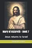 Mary Of Nazareth Book 7 Jesus Returns To Israel