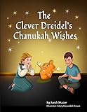 The Clever Dreidels Chanukah Wishes Picture Book That Teaches Kids About Gratitude And Compassion Jewish Holiday Books For Children