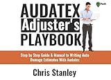Audatex Adjusters Playbook Step By Step Guide Manual To Writing Auto Damage Estimates With Audatex Ia Playbook Series