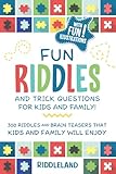 Fun Riddles Trick Questions For Kids And Family 300 Riddles And Brain Teasers That Kids And Family Will Enjoy Ages 79 812