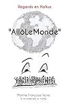 Allo Le Monde: Regards En Haikus