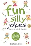 Fun And Silly Jokes For Kids And Family 500 Funny Jokes That Will Tickle Your Funny Bone Age 57 79 812