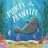Monty The Manatee A Book About Kindness And Antibullying Sea School Stories