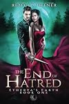 The End of Hatred (Etherya's Earth, #1)