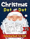 Christmas Dot To Dot Coloring Book For Kids Ages 48 Dot To Dot By Number And Az Alphabet