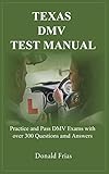 Texas Dmv Test Manual Practice And Pass Dmv Exams With Over 300 Questions And Answers