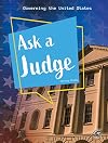 Governing the United States: Ask a Judge &ndash; Rourke Civics Nonfiction Reader, Grades 1&ndash;4