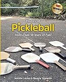 History Of Pickleball More Than 50 Years Of Fun