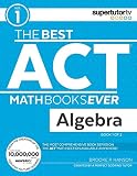 The Best Act Math Books Ever Book 1 Algebra