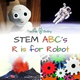 Stem Abcs R Is For Robot A Science Alphabet Book For Babies And Preschoolers Techie Baby