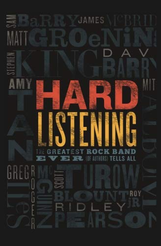 Hard Listening: The Greatest Rock Band Ever (of Authors) Tells All book cover