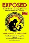 Exposed: The Electronic Sickening of America and How to Protect Yourself - Includes Dangers of 5G & Smart Devices
