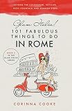 Glam Italia 101 Fabulous Things To Do In Rome Beyond The Colosseum The Vatican The Trevi Fountain And The Spanish Steps