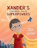 Xanders Cerebral Palsy Superpowers One Three Nine Inspired