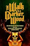 A Walk in a Darker Wood: An Anthology of Folk Horror