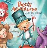 Bens Adventures Under The Big Top A Sweet Story Of Friendship Inclusion Fun