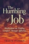 The Humbling of Job: Meditations on Finding Comfort Through Affliction