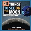 50 Things to See on the Moon: A first-time stargazer's guide