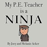 My Pe Teacher Is A Ninja The Wonder Who Crew