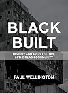 Black Built: History and Architecture in the Black Community
