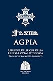 Agpia Liturgia Delle Ore Della Chiesa Copta Ortodossa Traduzione Dal Copto Bohairico