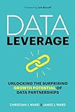 Data Leverage Unlocking The Surprising Growth Potential Of Data Partnerships