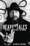 Heavy Tales The Metal The Music The Madness As Lived By Jon Zazula