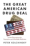 The Great American Drug Deal A New Prescription For Innovative And Affordable Medicines