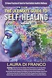 The Ultimate Guide To Selfhealing Volume 2 25 Home Practices Tools For Peak Holistic Health Wellness