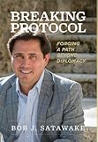 Breaking Protocol Forging A Path Beyond Diplomacy