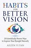 Habits For Better Vision 20 Scientifically Proven Ways To Improve Your Eyesight Naturally