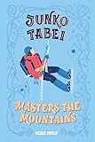 Junko Tabei Masters the Mountains