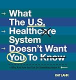 What The Us Healthcare System Doesnt Want You To Know Why And How You Can Do Something About It Black White To Err Is Healthcare