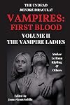 Vampires: First Blood Volume II: The Vampire Ladies