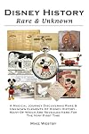 Disney History - Rare & Unknown