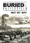 Buried on the Battlefield? Not My Boy: The Return of the Dead from World War Two