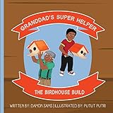 Granddads Super Helper The Birdhouse Build Granddads Super Helper Series 1