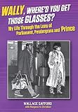 Wally Whered You Get Those Glasses My Life Through The Lens From Parliament Pendergrass And Prince