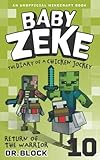 Baby Zeke Return Of The Warrior The Diary Of A Chicken Jockey Book 10 An Unofficial Minecraft Book