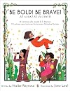 Be Bold! Be Brave!: 11 Latinas who made U.S. History (English and Spanish Edition)
