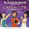 Be Bold! Be Brave! Chiquitos (English and Spanish Edition)