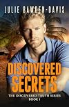 Discovered Secrets (The Discovered Truth Series Book 1)
