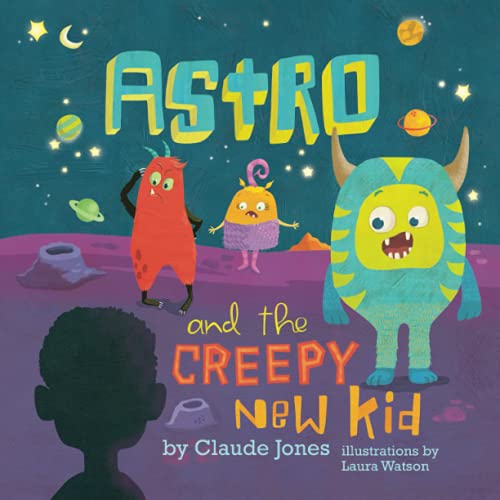 Cover of Astro and the Creepy New Kid