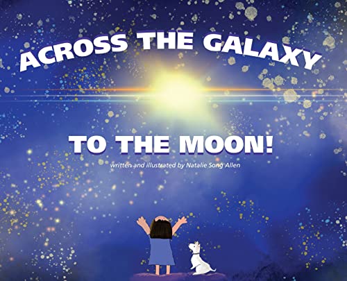 Cover of Across the Galaxy, to the Moon