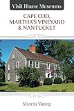Visit House Museums Cape Cod Marthas Vineyard Nantucket